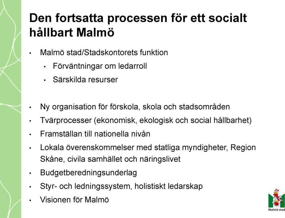 social hållbarhet) Framställan till nationella nivån Lokala överenskommelser med statliga myndigheter, Region Skåne,