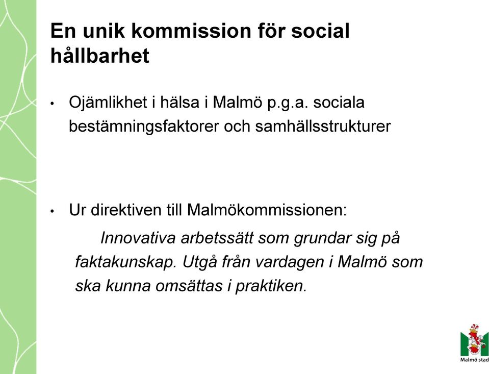 till Malmökommissionen: Innovativa arbetssätt som grundar sig på