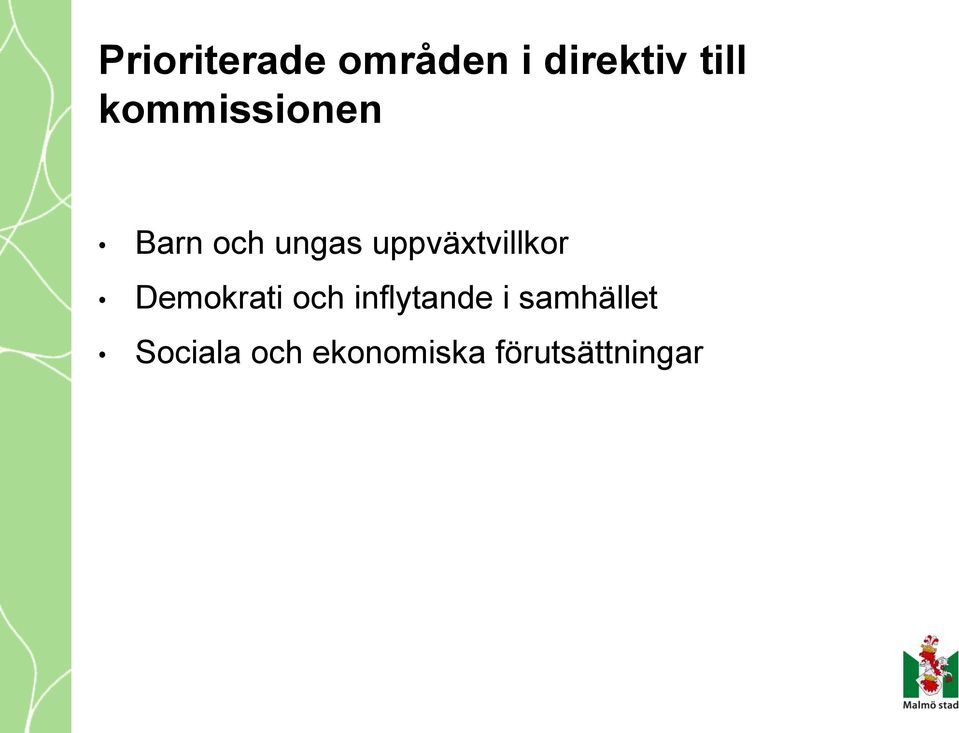 uppväxtvillkor Demokrati och