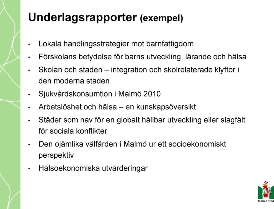 Malmö 2010 Arbetslöshet och hälsa en kunskapsöversikt Städer som nav för en globalt hållbar utveckling eller slagfält