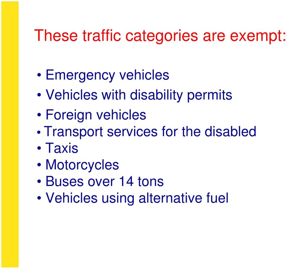 vehicles Transport services for the disabled Taxis