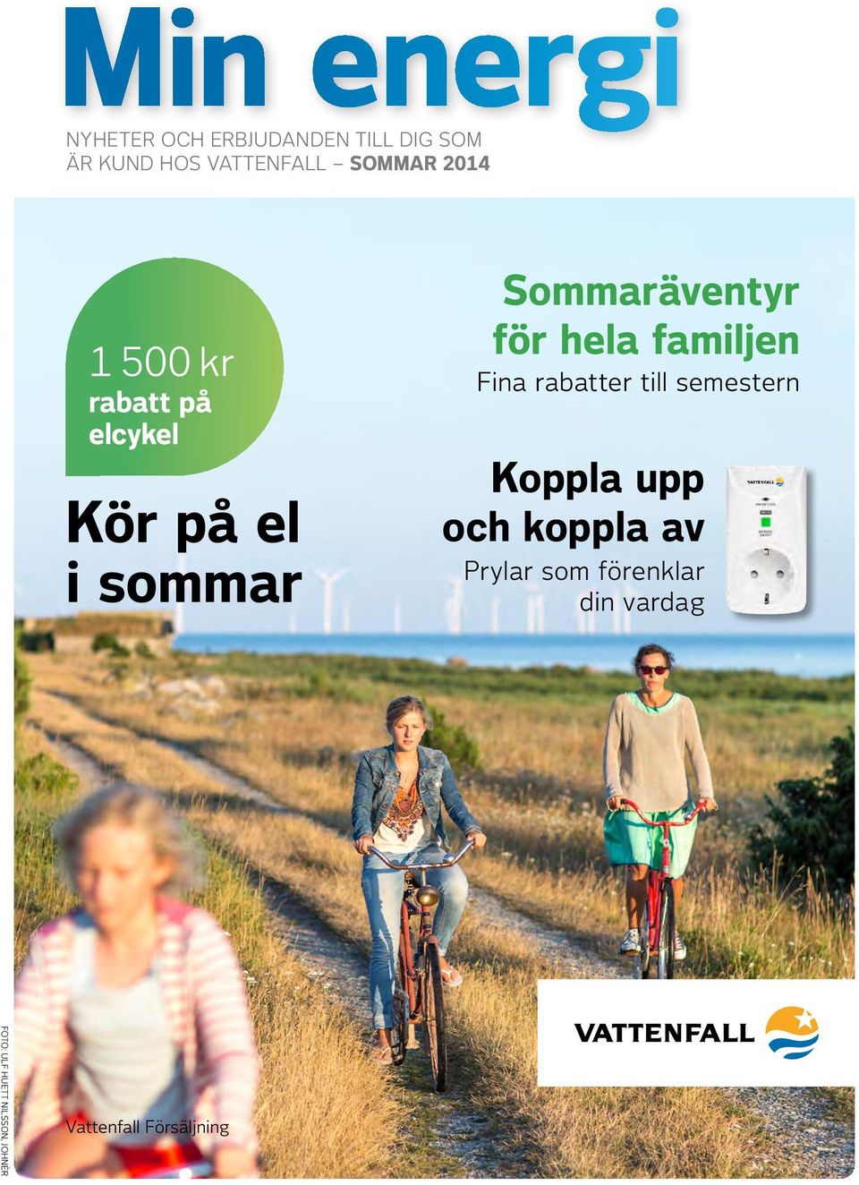 familjen Fina rabatter till semestern Koppla upp och koppla av Prylar