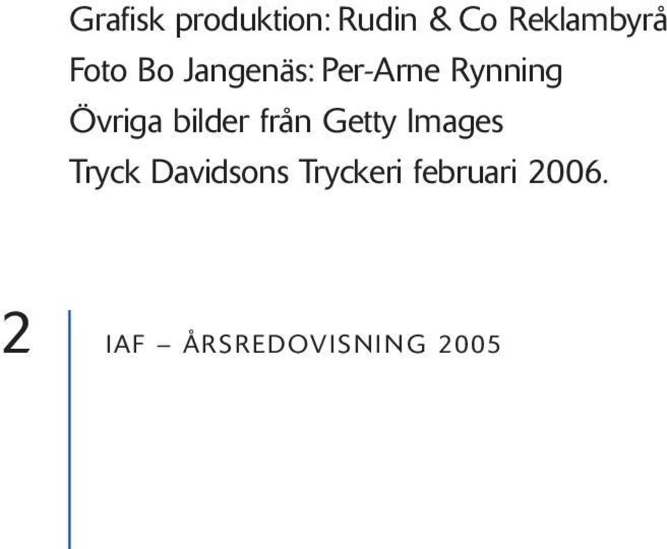 bilder från Getty Images Tryck Davidsons