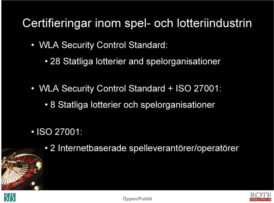 Security Control Standard + ISO 27001: 8 Statliga lotterier och