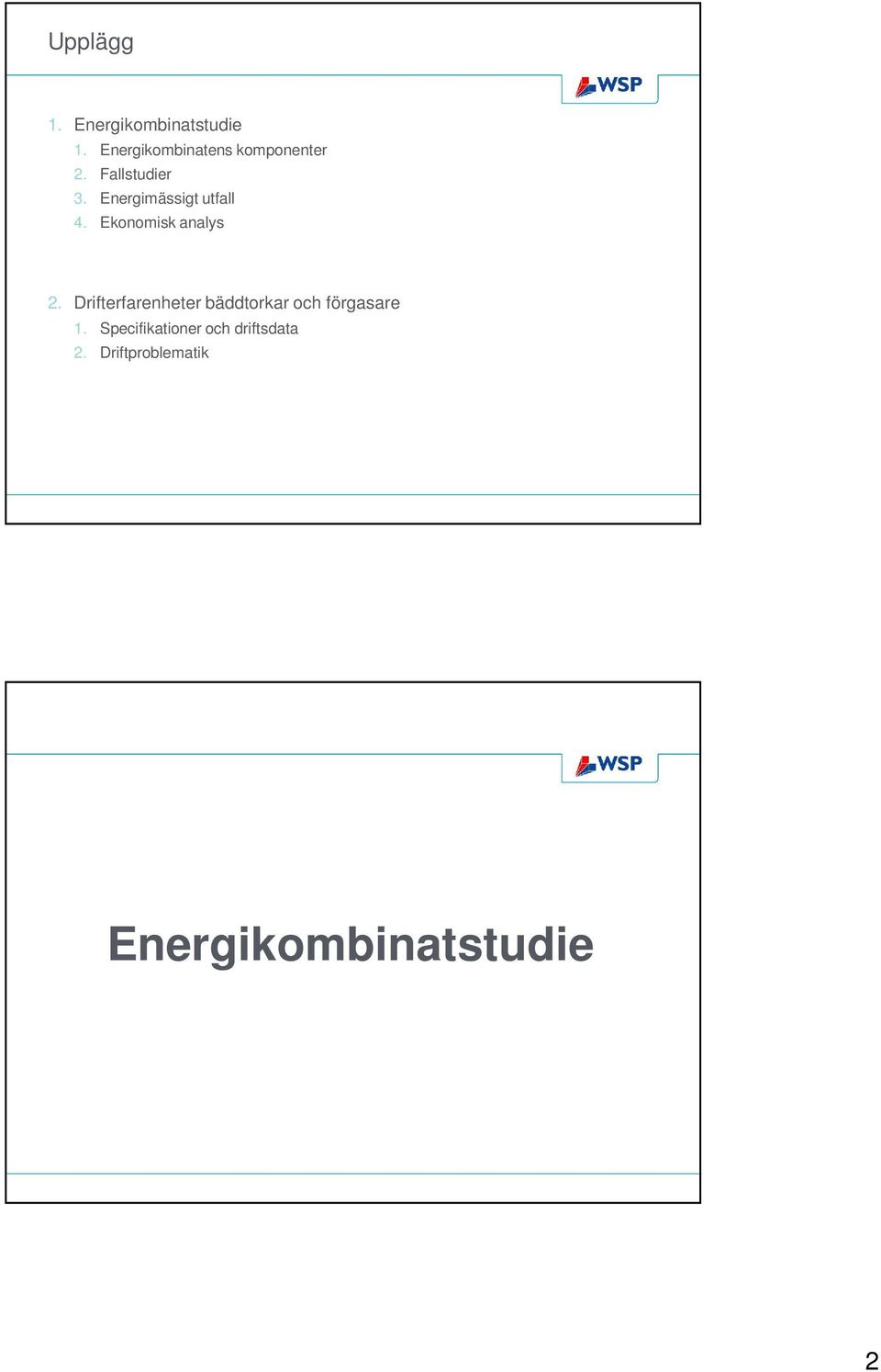 Energimässigt utfall 4. Ekonomisk analys.