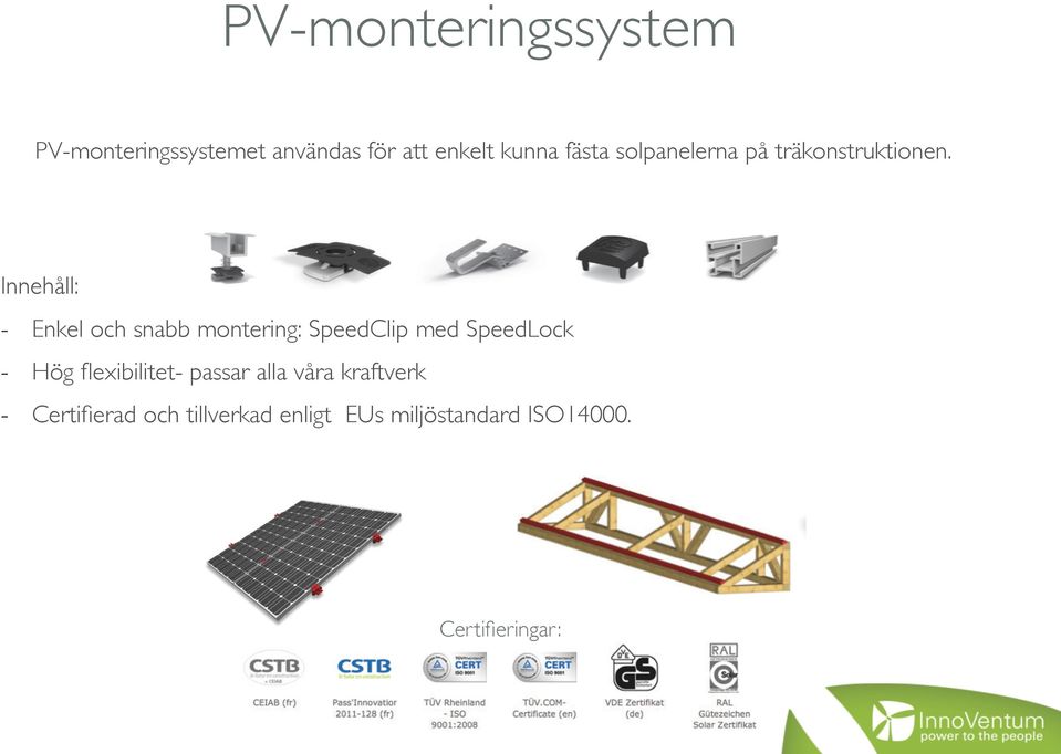 solpanelerna på träkonstruktionen.