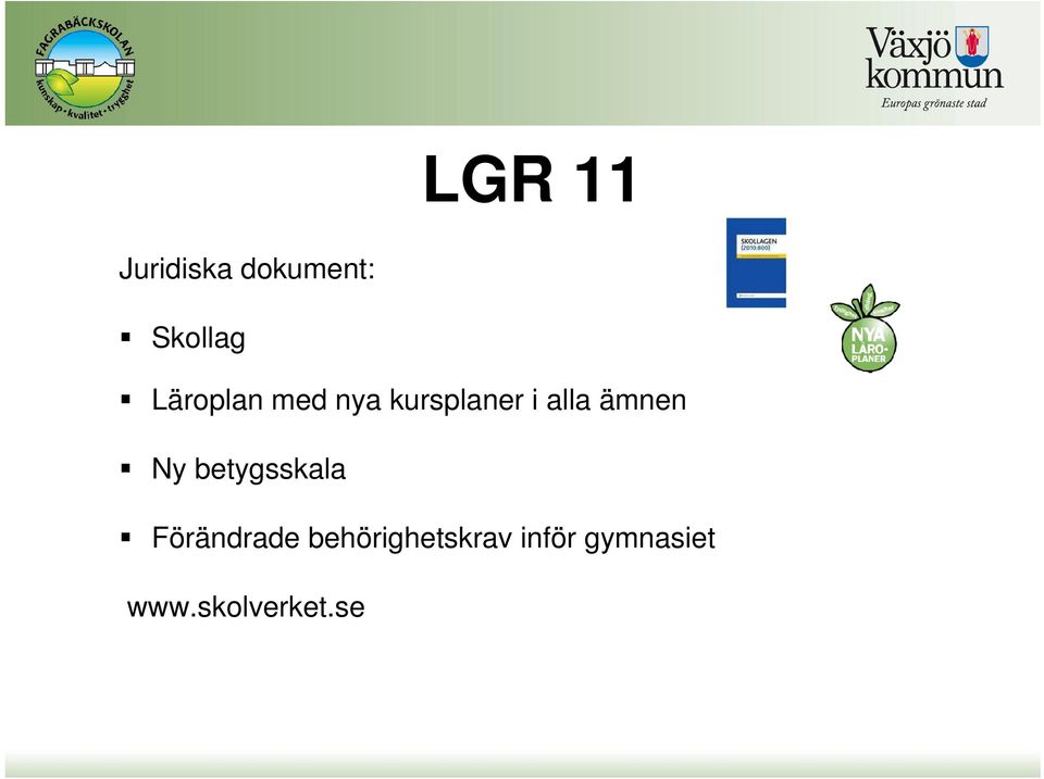 ämnen Ny betygsskala Förändrade