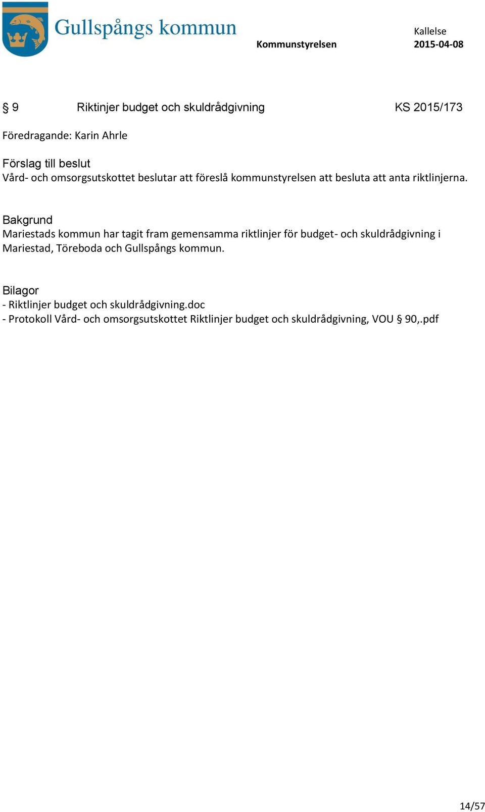 Mariestads kommun har tagit fram gemensamma riktlinjer för budget- och skuldrådgivning i Mariestad, Töreboda