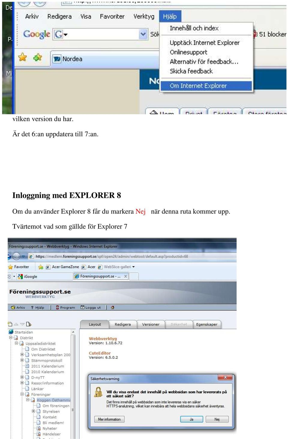 Inloggning med EXPLORER 8 Om du använder