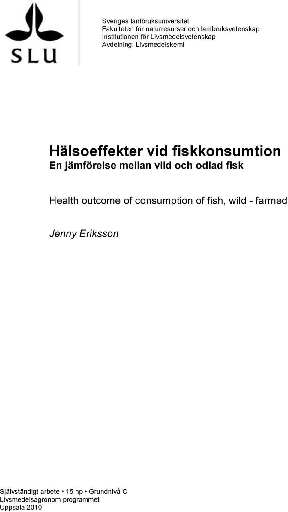 fiskkonsumtion En jämförelse mellan vild och odlad fisk Health outcome of consumption of