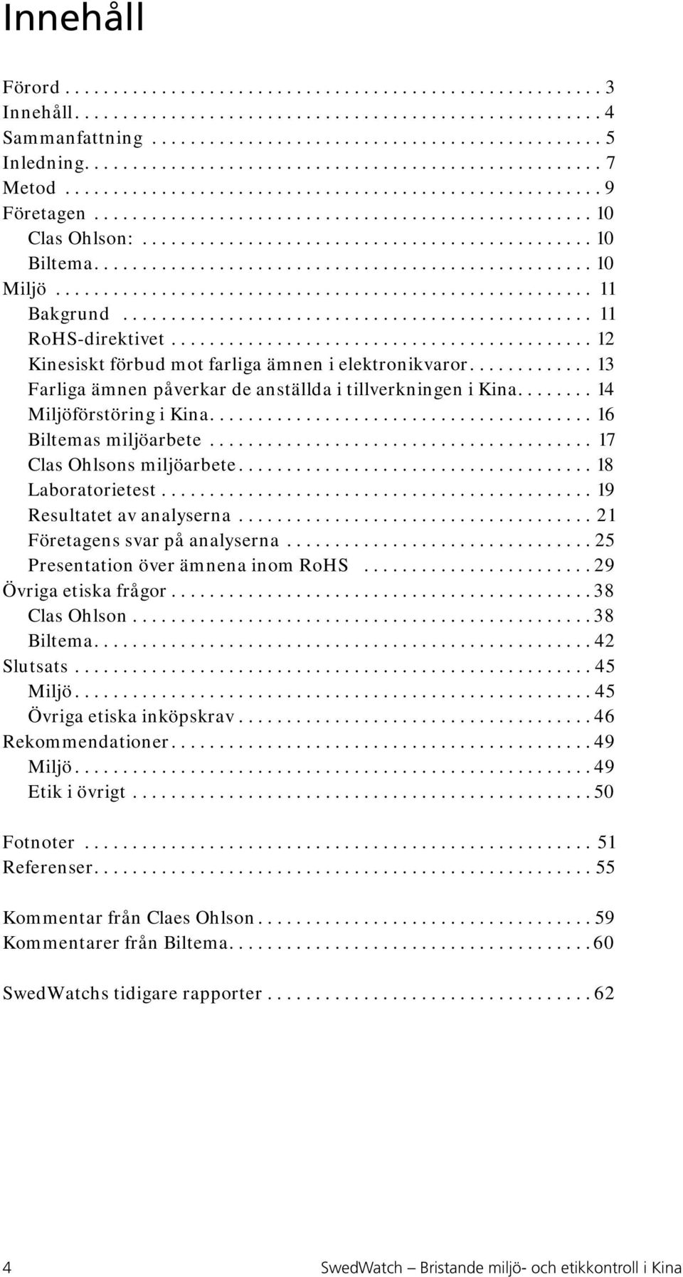 .............................................. 10 Biltema.................................................... 10 Miljö........................................................ 11 Bakgrund.