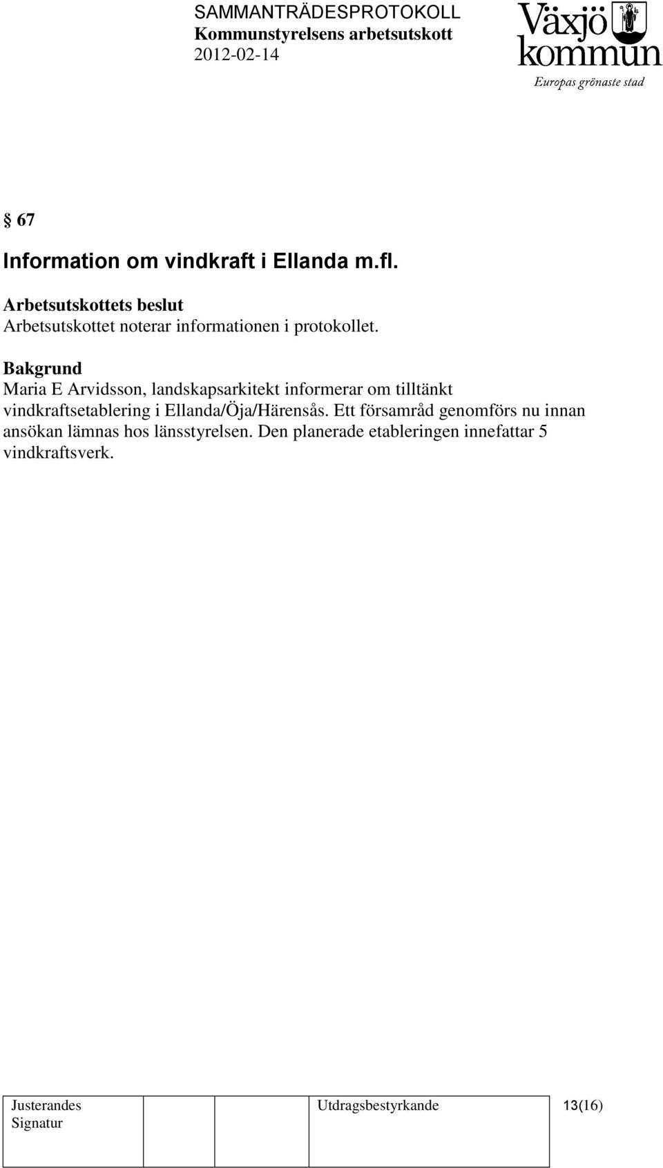 Maria E Arvidsson, landskapsarkitekt informerar om tilltänkt vindkraftsetablering i