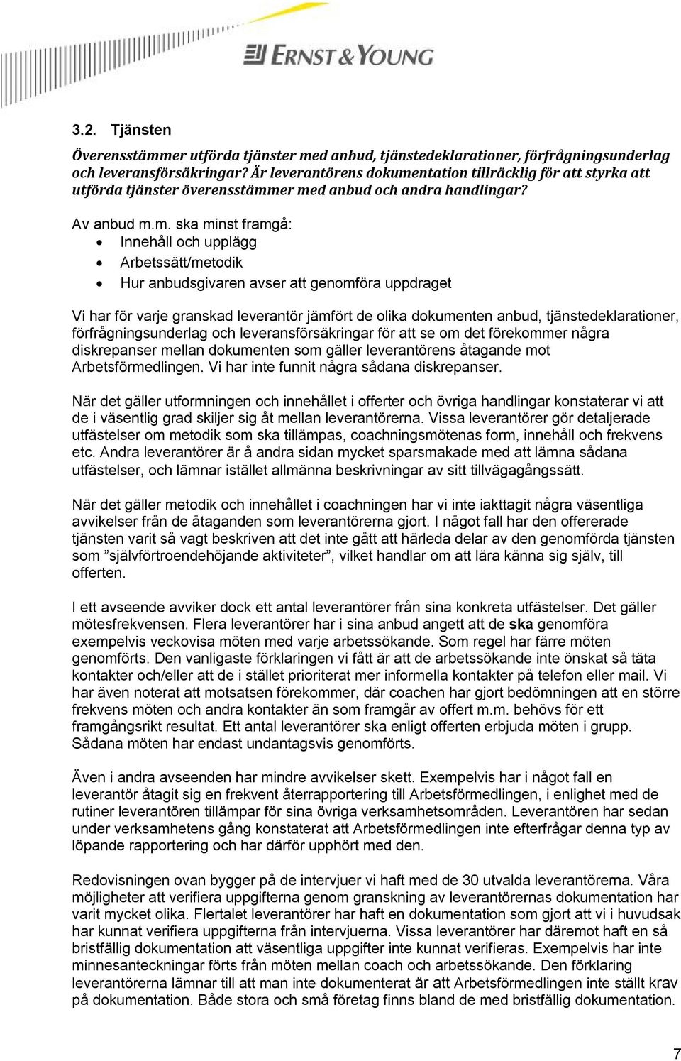 ntation tillräcklig för att styrka att utförda tjänster överensstämm
