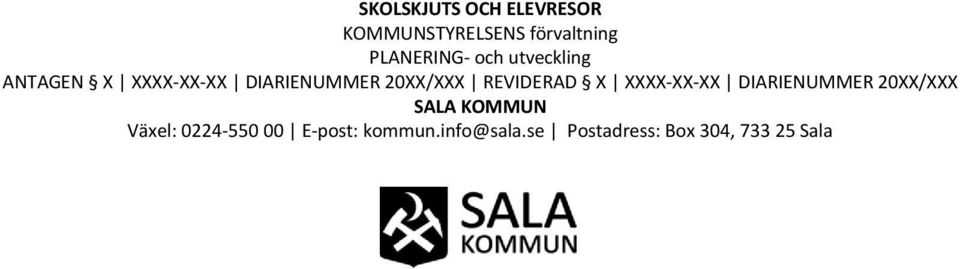 REVIDERAD X XXXX-XX-XX DIARIENUMMER 20XX/XXX SALA KOMMUN Växel: