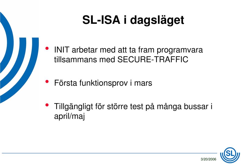 SECURE-TRAFFIC Första funktionsprov i mars