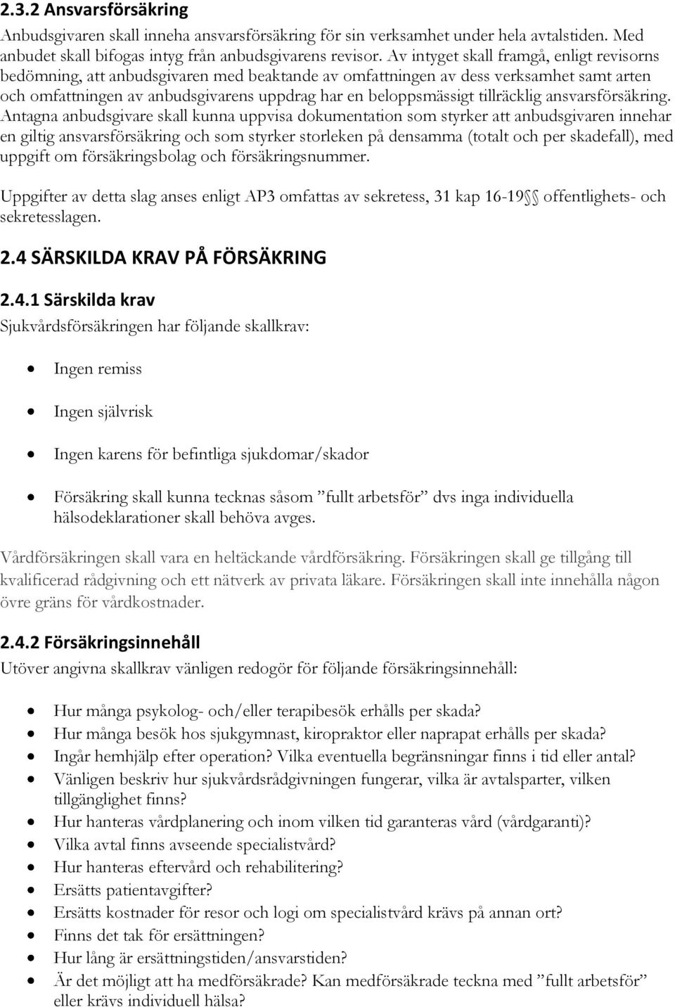 tillräcklig ansvarsförsäkring.