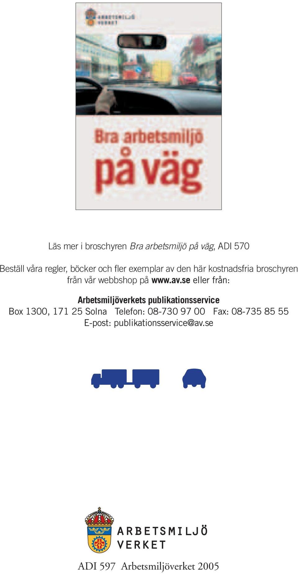 den här kostnadsfria broschyren från vår webbshop på www.av.