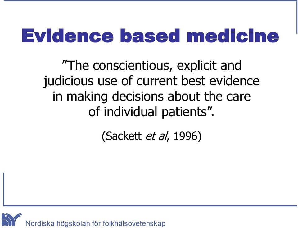 evidence in making decisions about the care