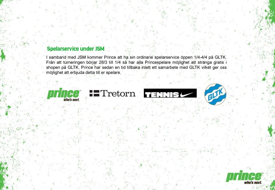 Från att turneringen börjar 28/3 till 1/4 så har alla Princespelare möjlighet att