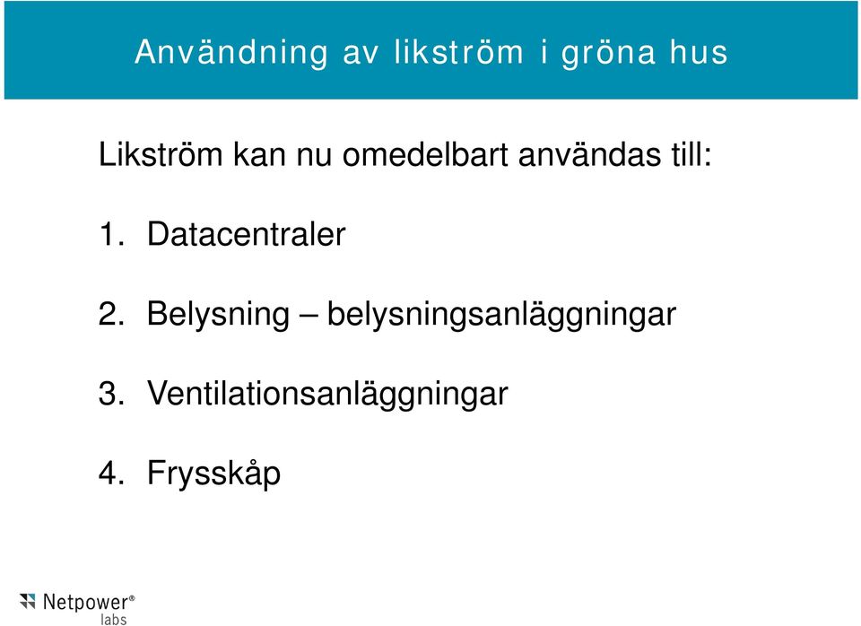 till: 1. Datacentraler 2.
