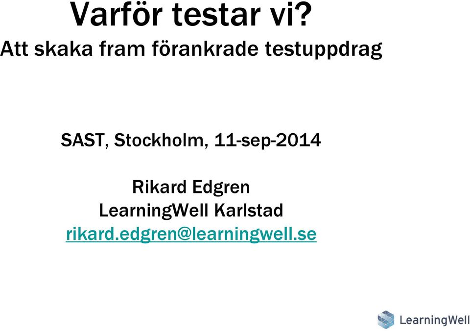 SAST, Stockholm, 11-sep-2014 Rikard