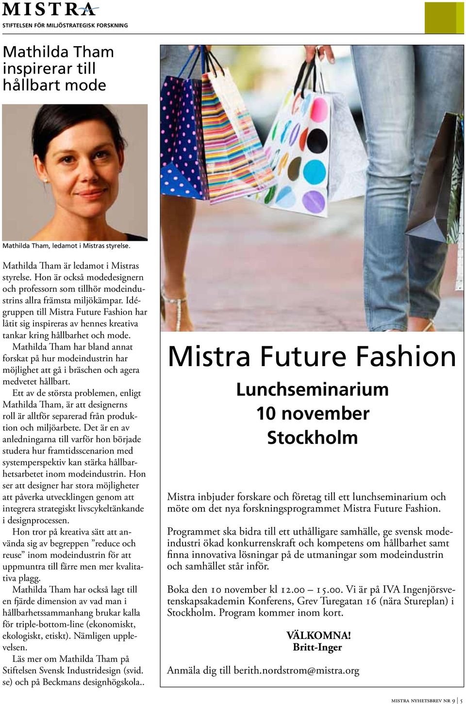 Mathilda Tham har bland annat forskat på hur modeindustrin har möjlighet att gå i bräschen och agera medvetet hållbart.