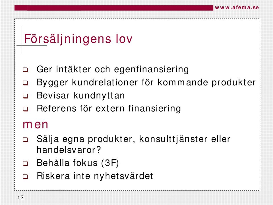 kundrelationer för kommande produkter Bevisar kundnyttan Referens