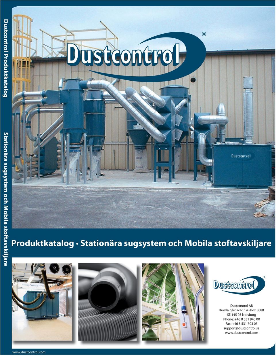 at www.dustcontrol.at FR SMH Equipements- Construction Lieu Dit «La Fontaine» FR-28630 Berchères Les Pierres Tel: +33 (0)2 37 26 00 25 Fax: +33 (0)2 37 26 02 38 info@abequipements.com www.
