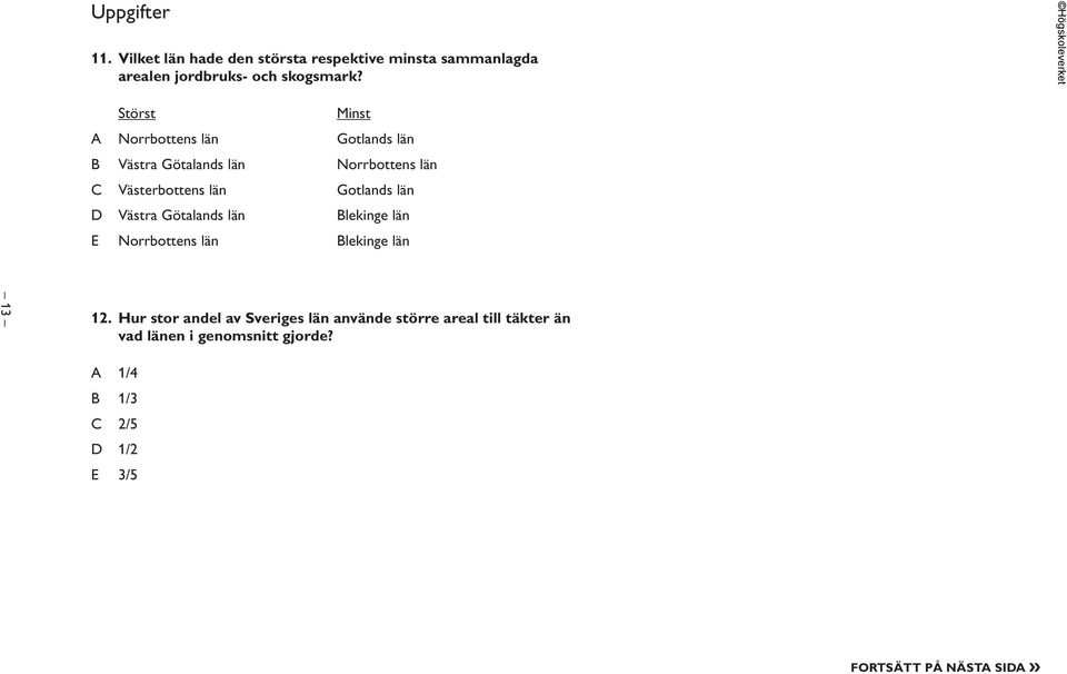 län Gotlands län D Västra Götalands län Blekinge län E Norrbottens län Blekinge län 13 12.