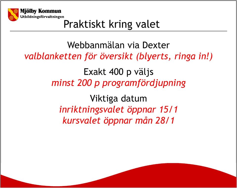 ) Exakt 400 p väljs minst 200 p programfördjupning