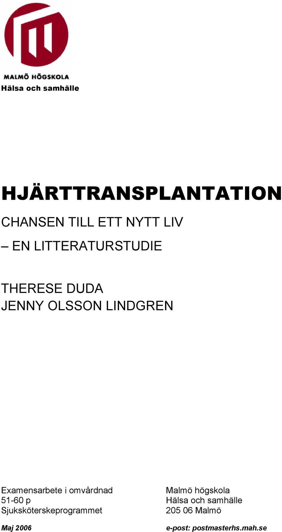 Examensarbete i omvårdnad Malmö högskola 51-60 p Hälsa och
