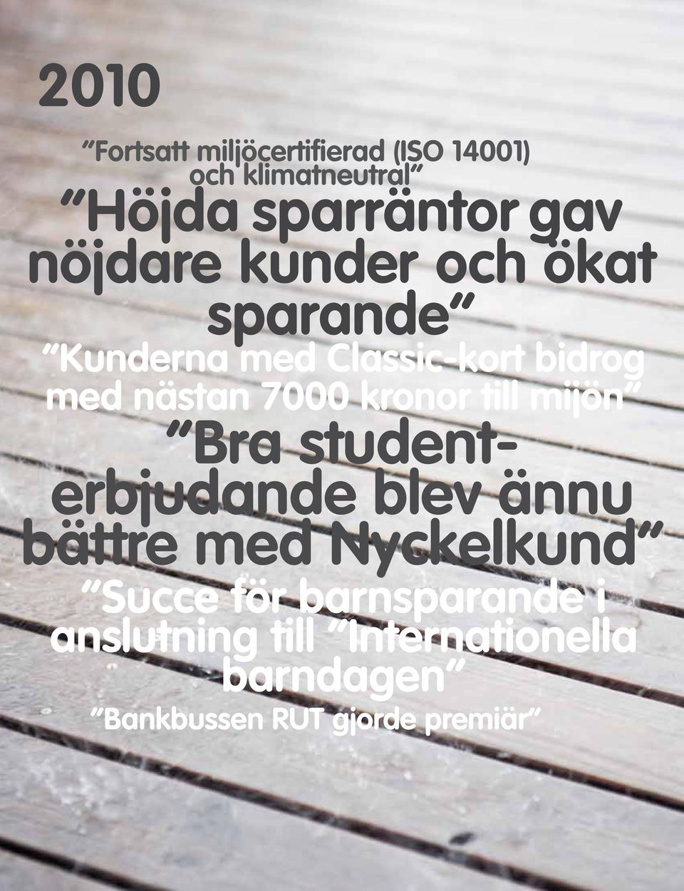 kronor till mijön Bra studenterbjudande blev ännu bättre med Nyckelkund Succe för
