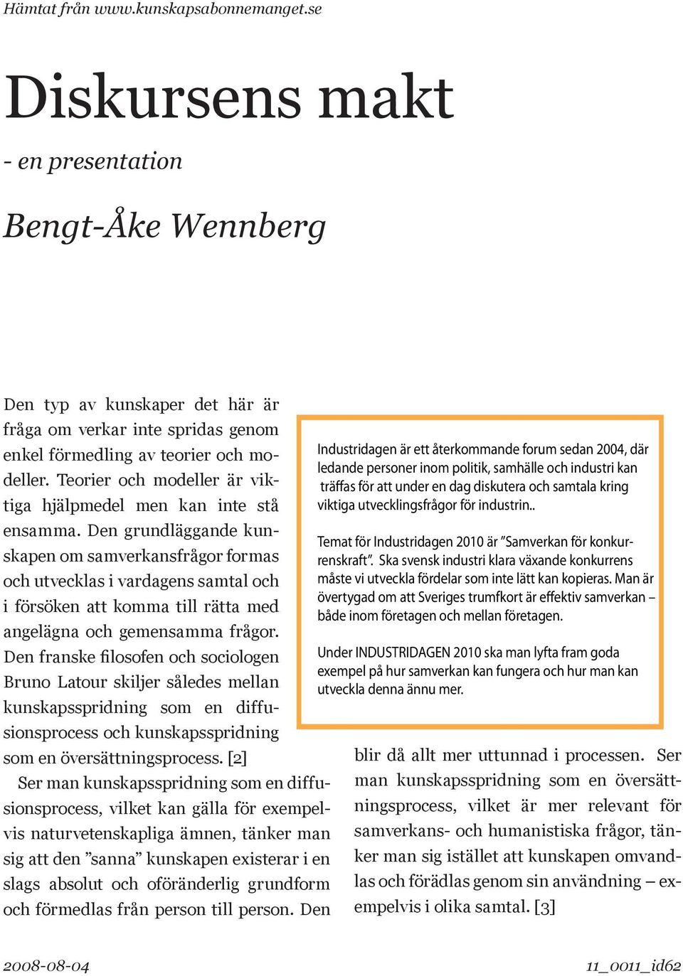 Teorier och modeller är viktiga hjälpmedel men kan inte stå ensamma.