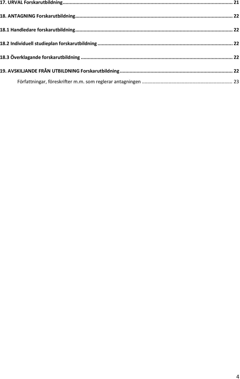 2 Individuell studieplan forskarutbildning... 22 18.