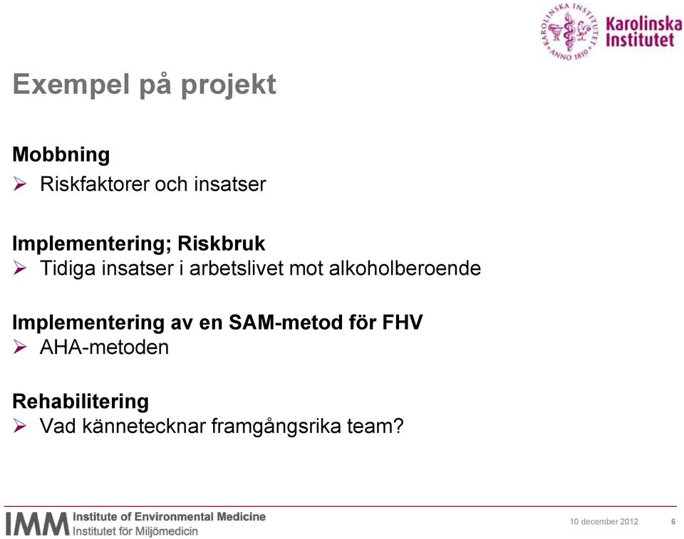 alkoholberoende Implementering av en SAM-metod för FHV