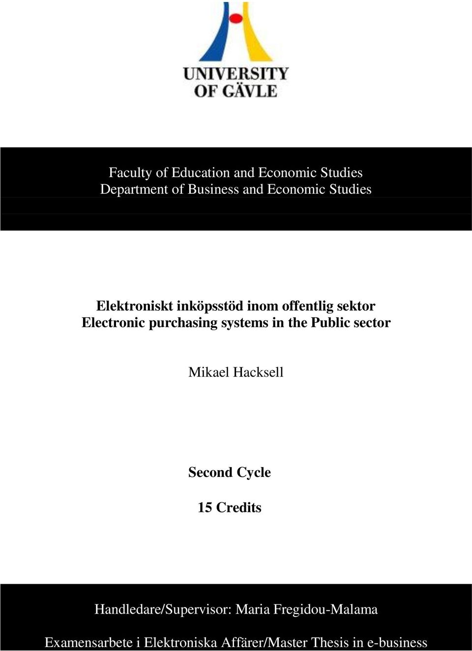 systems in the Public sector Mikael Hacksell Second Cycle 15 Credits