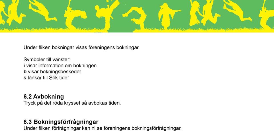 bokningsbeskedet s länkar till Sök tider 6.