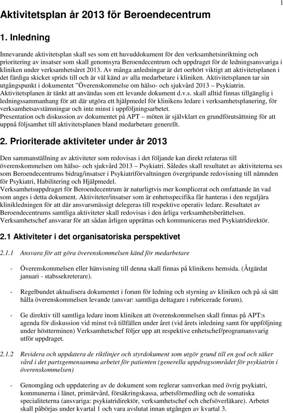 ledningsansvariga i kliniken under verksamhetsåret 2013.