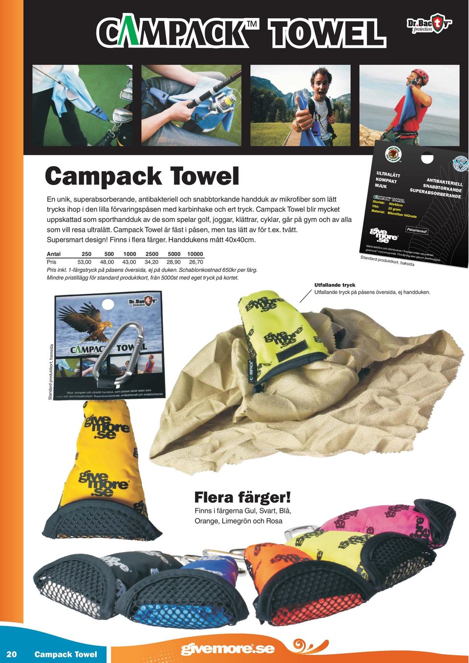 Campack Towel är fäst i påsen, men tas lätt av för t.ex. tvätt. Supersmart design! Finns i flera färger. Handdukens mått 40x40cm.