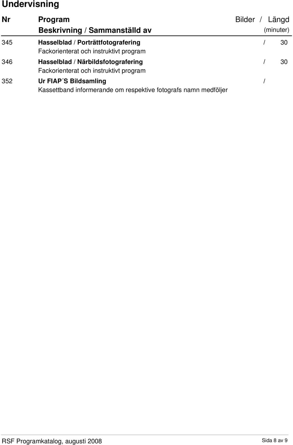 Hasselblad Närbildsfotografering Fackorienterat och instruktivt program