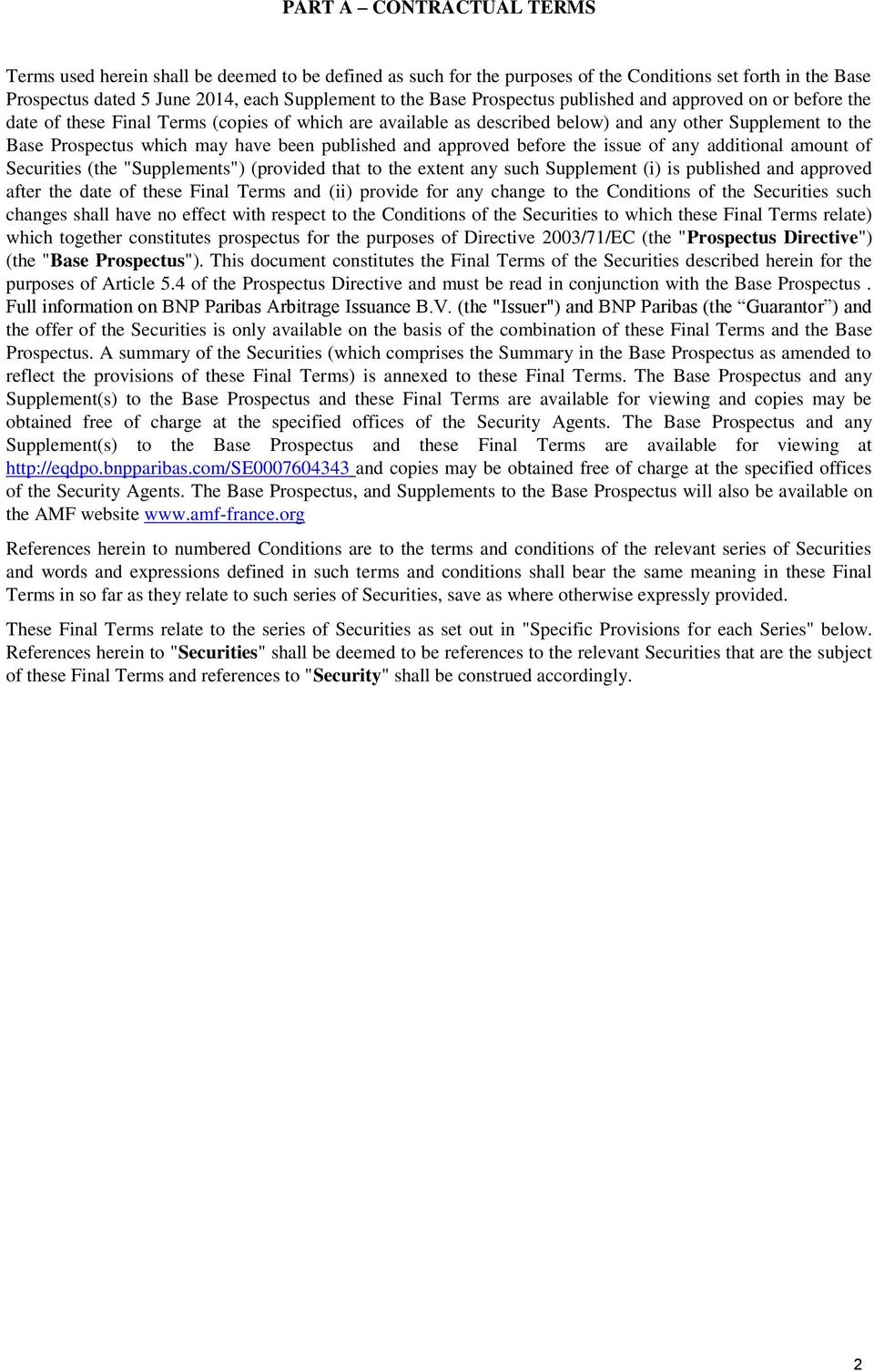 published and approved before the issue of any additional amount of Securities (the "Supplements") (provided that to the extent any such Supplement (i) is published and approved after the date of