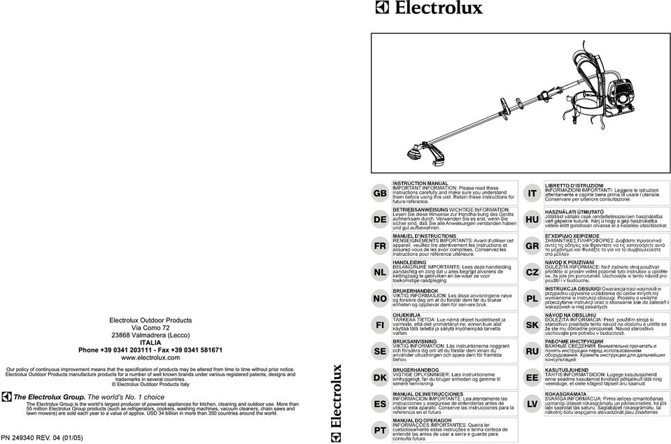 Electrolux Outdoor Products manufacture products for a number of well known brands under various registered patents, designs and trademarks in several countries.