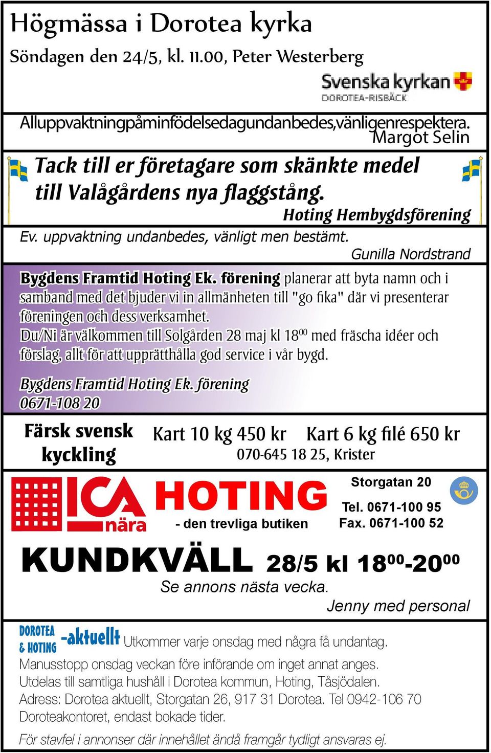 förening planerar att byta namn och i samband med det bjuder vi in allmänheten till "go fika" där vi presenterar föreningen och dess verksamhet.
