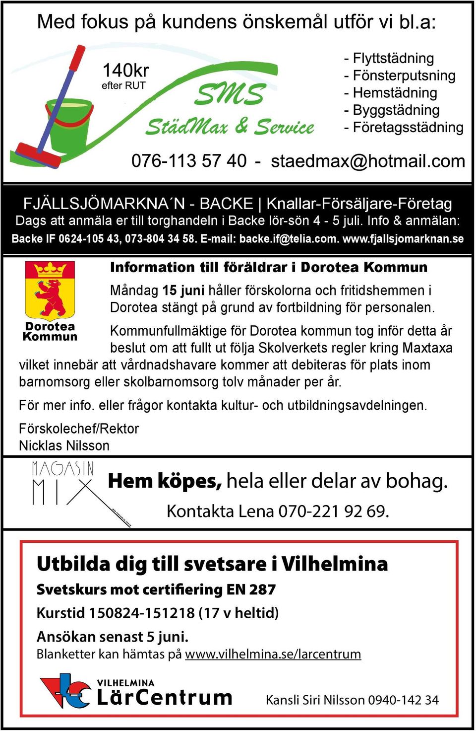Kommunfullmäktige för Dorotea kommun tog inför detta år beslut om att fullt ut följa Skolverkets regler kring Maxtaxa vilket innebär att vårdnadshavare kommer att debiteras för plats inom barnomsorg