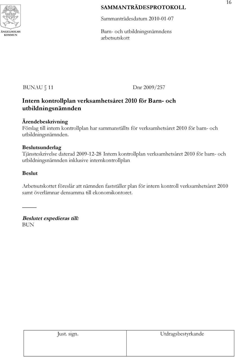 Tjänsteskrivelse daterad 2009-12-28 Intern kontrollplan verksamhetsåret 2010 för barn- och utbildningsnämnden inklusive