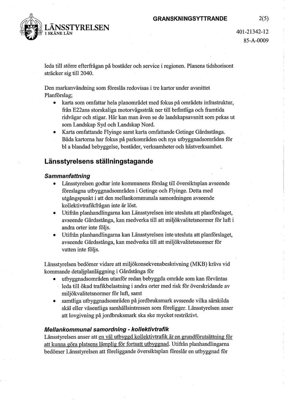 till befintliga och framtida ridvägar och stigar. Här kan man även se de landskapsavsnitt som pekas ut som Landskap Syd och Landskap Nord.