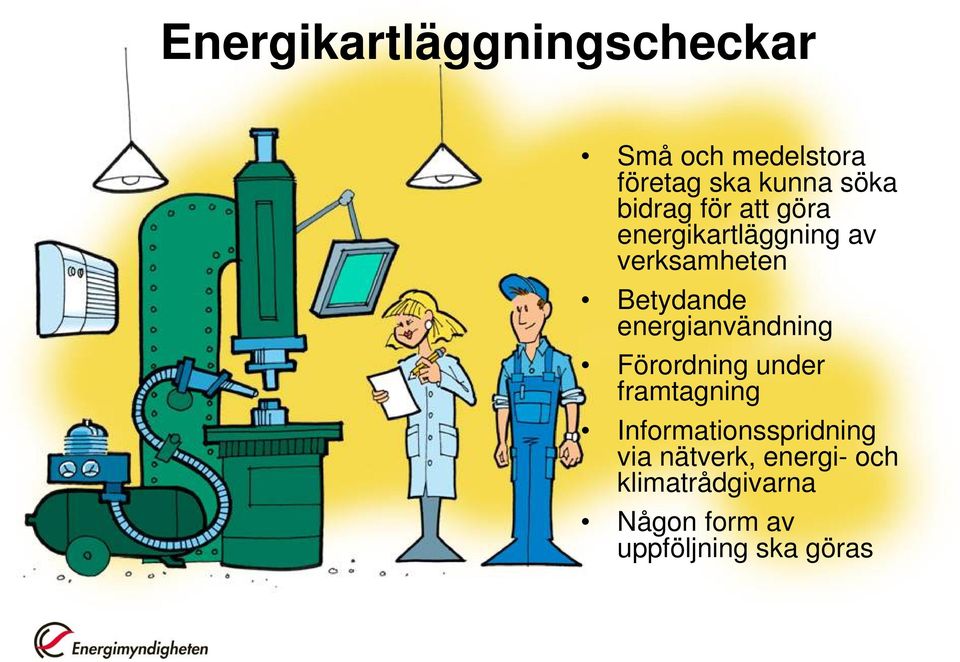 energianvändning Förordning under framtagning Informationsspridning