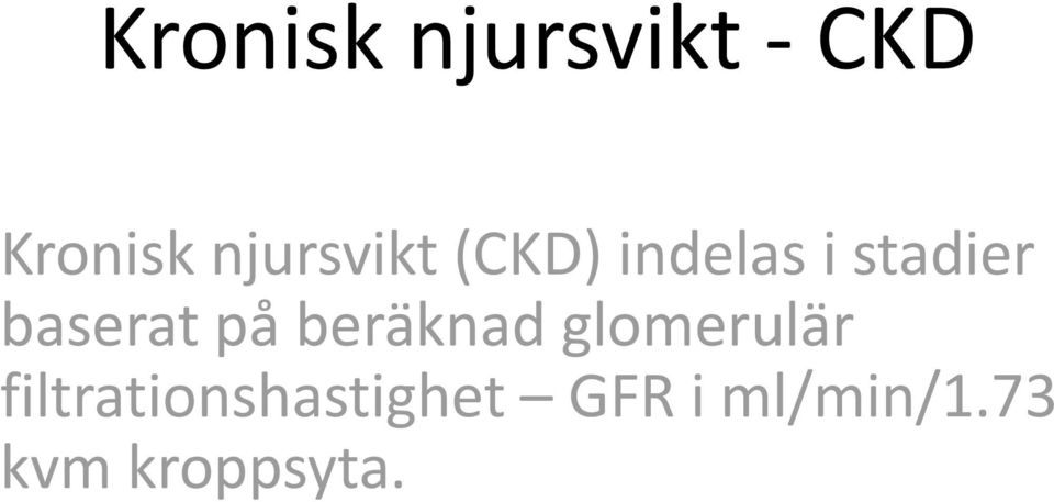 baserat på beräknad glomerulär