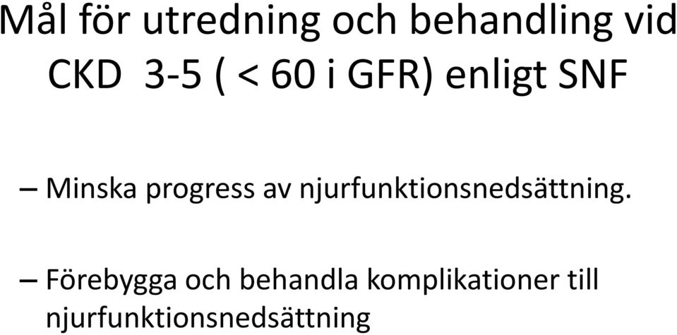 njurfunktionsnedsättning.