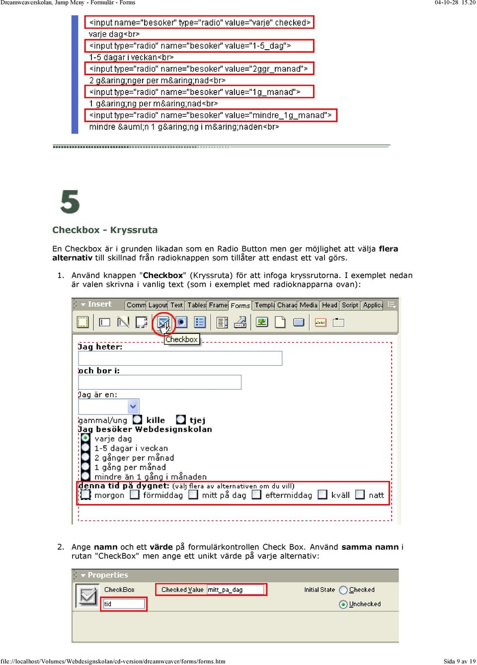 Använd knappen " Checkbox" (Kryssruta) för att infoga kryssrutorna.
